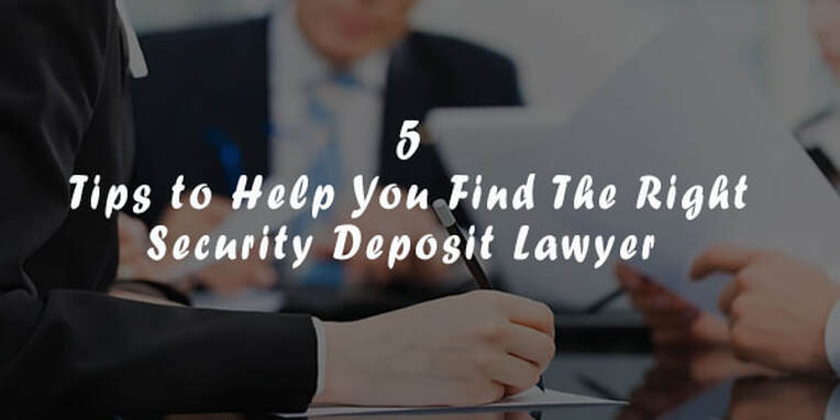 Tips for hiring a security deposit lawyer